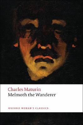 Melmoth The Wanderer By Charles Robert Maturin