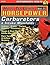 How to Build Horsepower, Volume 2: Carburetors and Intake Manifolds