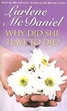 Why Did She Have To Die? by Lurlene McDaniel