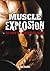 Muscle Explosion: 28 Days t...