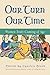 Our Turn Our Time: Women Tr...