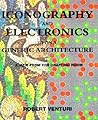 Iconography and Electronics upon a Generic Architecture: A View from the Drafting Room