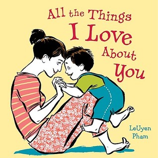 All the Things I Love About You: A Heartfelt Picture Book for Children (Ages 4-8) About Unconditional Love