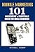 Mobile Marketing: 101 Inexpensive & Profitable Ideas for Small Business