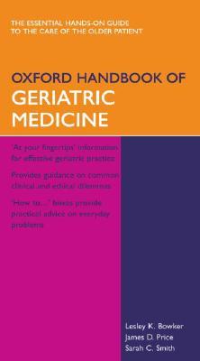 Oxford Handbook of Geriatric Medicine (Oxford Handbooks Series)