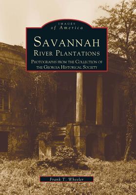 Savannah River Plantations: Photographs from the Collection of the Georgia Historical Society (Images of America: Georgia)