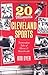 The Top 20 Moments in Cleveland Sports by Bob Dyer