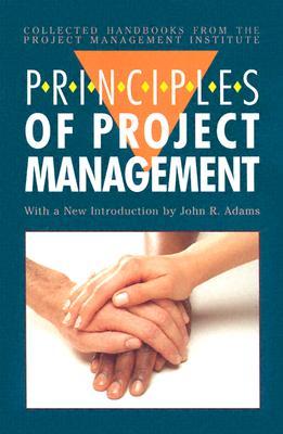 Principles of Project Management (Collected Handbooks from the Project Management Institute)