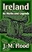 Ireland: Its Myths and Legends