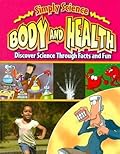 Body and Health: Discover Science Through Facts and Fun