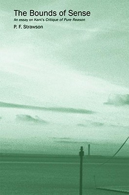 The Bounds of Sense: An Essay on Kant's Critique of Pure Reason (Paperback)