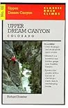 Classic Rock Climbs No. 02 Upper Dream Canyon, Colorado Classic Rock Climbs No. 02 Upper Dream Canyon, Colorado