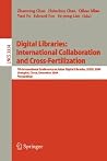 Digital Libraries: International Collaboration and Cross-Fertilization: 7th International Conference on Asian Digital Libraries, ICADL 2004, Shanghai, ... (Lecture Notes in Computer Science, 3334) Digital Libraries: International Collaboration and Cross-Fertilization: 7th International Conference on Asian Digital Libraries, ICADL 2004, Shanghai, ... (Lecture Notes in Computer Science, 3334)