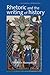 Rhetoric and the Writing of History, 400-1500 (Historical Approaches)