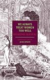We Always Treat Women Too Well by Raymond Queneau