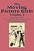 The Moving Picture Girls, Volume 3 (The Moving Picture Girls #5-6)