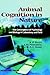 Animal Cognition in Nature: The Convergence of Psychology and Biology in Laboratory and Field