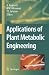 Applications of Plant Metabolic Engineering