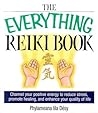The Everything Reiki Book by Phylameana Lila Desy The Everything Reiki Book by Phylameana Lila Desy