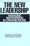 The New Leadership: Managing Participation in Organizations