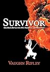 Survivor by Vaughn Ripley Survivor by Vaughn Ripley