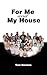 For Me and My House