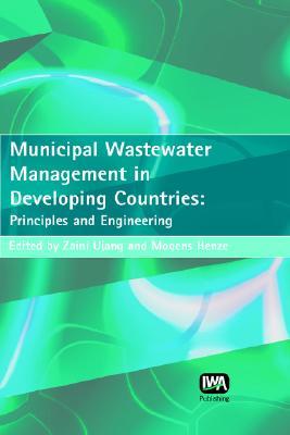 Municipal Wastewater Management in Developing Countries: Principles And Engineering (Hardcover)