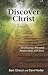Discover Christ by Bert Ghezzi