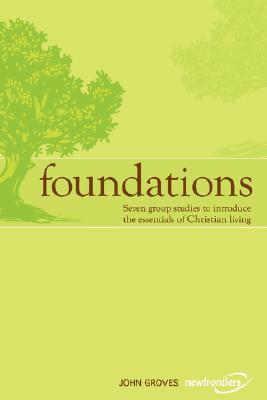 Foundations: Seven Group Studies to Introduce the Essentials of Christian Living (Paperback)