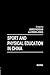 Sport and Physical Education in China (Iscpes Book Series)
