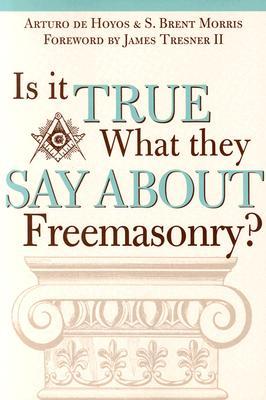Is it True What They Say About Freemasonry? (Paperback)