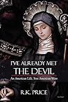 I've Already Met the Devil by R.K. Price