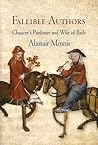 Fallible Authors: Chaucer's Pardoner and Wife of Bath (The Middle Ages Series)