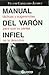 El manual del varon infiel (Spanish Edition)