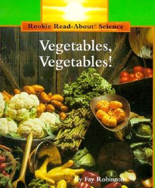 Vegetables, Vegetables! (Rookie Read-About Science)