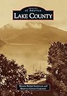 Lake County (Images of America: California) Lake County (Images of America: California)