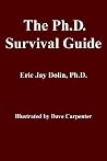 The Ph.D. Survival Guide The Ph.D. Survival Guide