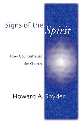 Signs of the Spirit: How God Reshapes the Church (Paperback)