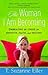 The Woman I Am Becoming by T. Suzanne Eller