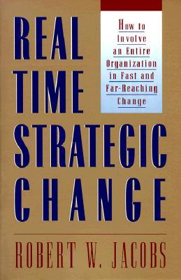 Real-Time Strategic Change: How to Involve an Entire Organization in Fast and Far-Reaching Change (Paperback)