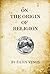 On the Origin of Religion