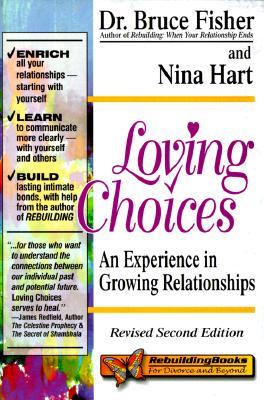 Loving Choices: An Experience in Growing Relationships (Rebuilding Books)
