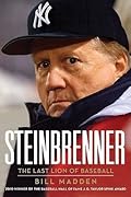 Steinbrenner: The Last Lion of Baseball