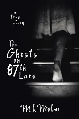 The Ghosts on 87th Lane: A True Story (Paperback)
