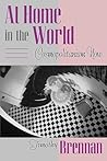 At Home in the World: Cosmopolitanism Now (Convergences: Inventories of the Present)
