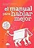 El Manual Para Hablar Mejor: Incluye 50 Tips Para Hablar Y Escribir Bien