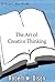 The Art of Creative Thinking: A Practical Guide Including Exercises an