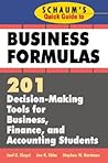 Schaum's Quick Guide to Business Formulas: 201 Decision-Making Tools for Business, Finance, and Accounting Students