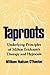 Taproots: Underlying Principles of Milton Erickson's Therapy and Hypnosis (Norton Professional Book)