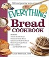 The Everything Bread Cookbook The Everything Bread Cookbook